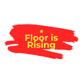 Floor is Rising